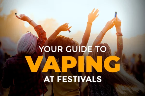Your Guide to Vaping at Festivals